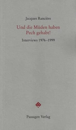 Und die Müden haben Pech gehabt! Interviews 1976 - 1999