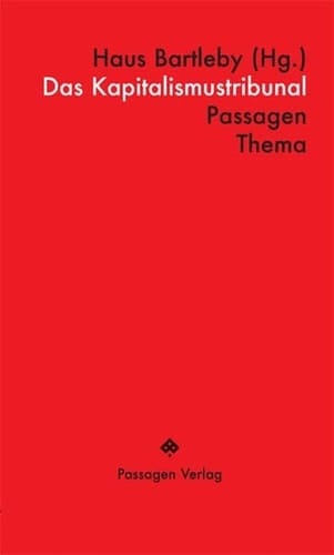 Das Kapitalismustribunal zur Revolution der ökonomischen Rechte (Das rote Buch)