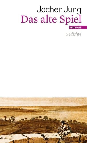 Das alte Spiel Gedichte