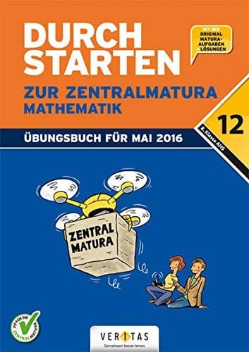 Durchstarten zur Zentralmatura Mathematik Übungsbuch für Mai 2016