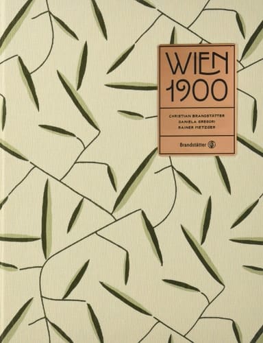 Wien 1900 Kunst, Design, Architektur, Mode