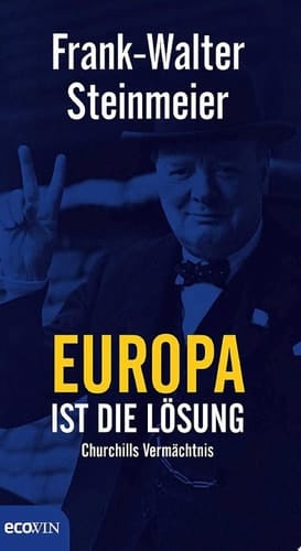 Europa ist die Lösung Churchills Vermächtnis