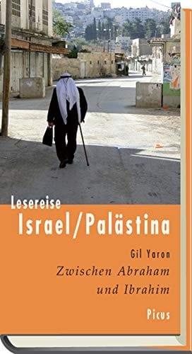 Lesereise Israel-Palästina zwischen Abraham und Ibrahim