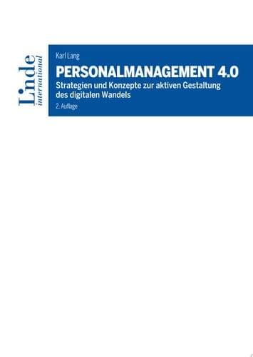 Personalmanagement 4.0 Strategien und Konzepte zur aktiven Gestaltung des digitalen Wandels