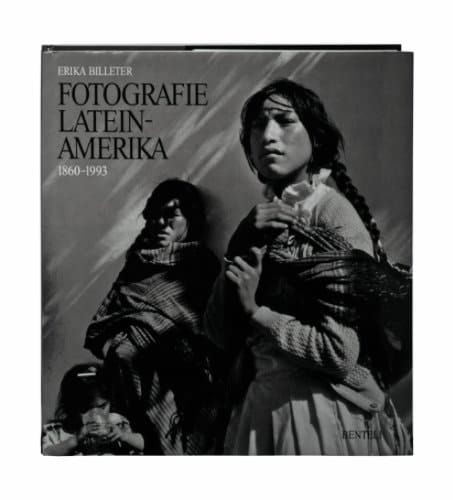 Fotografie Lateinamerika 1860 - 1993