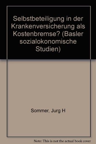 Selbstbeteiligung in der Krankenversicherung als Kostenbremse?