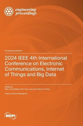 2024 IEEE 4th International Conference on Electronic Communications, Internet of Things and Big Data