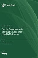 Social Determinants of Health, Diet, and Health Outcome