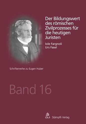 Der Bildungswert des Römischen Zivilprozesses für die Heutigen Juristen