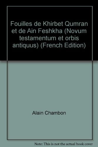 Fouilles de Khirbet Qumrân et de Aïn Feshkha