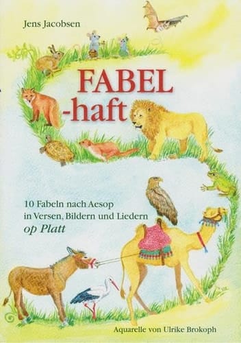 FABEL-haft plattdüütsche Leder to de 10 Fabeln