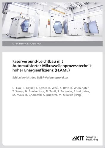 Faserverbund-Leichtbau mit Automatisierter Mikrowellenprozesstechnik hoher Energieeffizienz (FLAME) : Schlussbericht des BMBF-Verbundprojektes