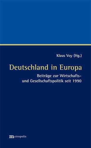 Deutschland in Europa Beiträge zur Wirtschafts- und Gesellschaftspolitk seit 1990