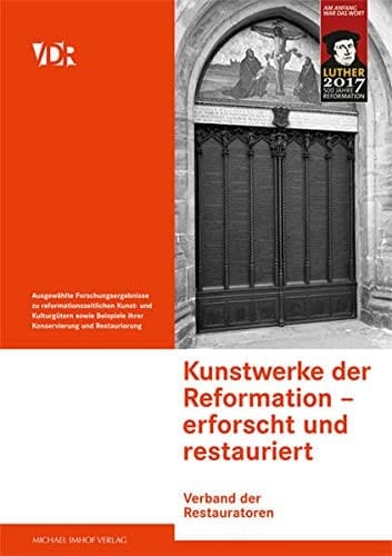 Kunstwerke der Reformation erforscht und restauriert