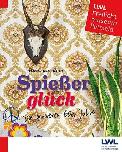 Raus aus dem Spiesserglück die anderen 60er Jahre