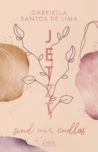 Jetzt sind wir endlos (Jetzt-Trilogie - Band 3) Spürst du das Herzklopfen und die Leidenschaft zur Kunst? - Das berührende Finale der Bestseller-Trilogie von Gabriella Santos de Lima