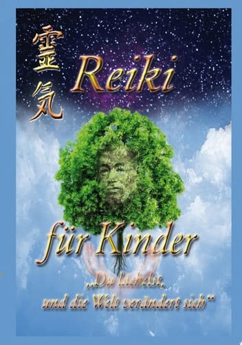 Reiki für Kinder Du lächelst und die Welt verändert sich