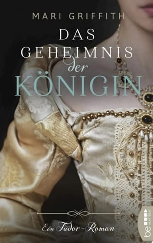 Das Geheimnis der Königin Ein Tudor-Roman