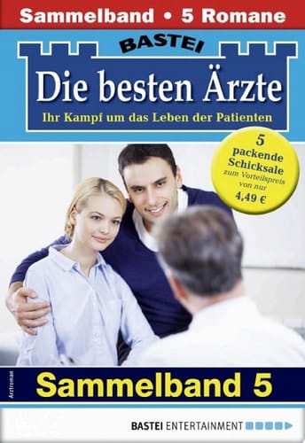 Die besten Ärzte - Sammelband 5 5 Arztromane in einem Band