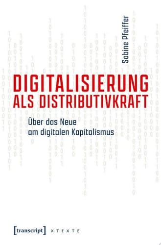 Digitalisierung als Distributivkraft Über das Neue am digitalen Kapitalismus