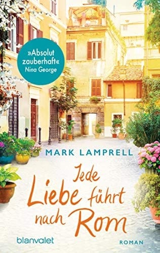 Jede Liebe führt nach Rom Roman