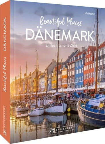 Beautiful Places Dänemark einfach schöne Ziele - im Königreich der Hygge