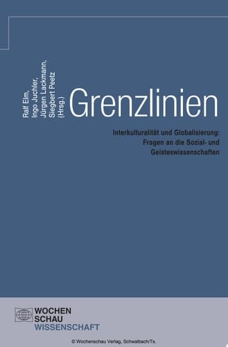 Grenzlinien Interkulturalität und Globalisierung: Fragen an die Sozial- und Geisteswissenschaften