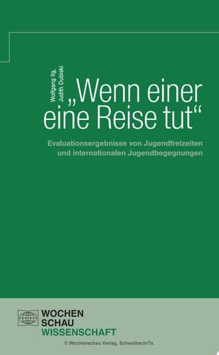 Wenn einer eine Reise tut Evaluationsergebnisse von Jugendfreizeiten und internationalen Jugendbegegnungen