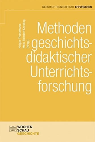 Methoden geschichtsdidaktischer Unterrichtsforschung