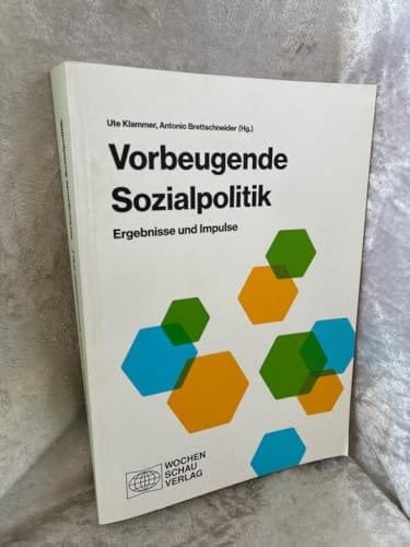 Vorbeugende Sozialpolitik Ergebnisse und Impulse