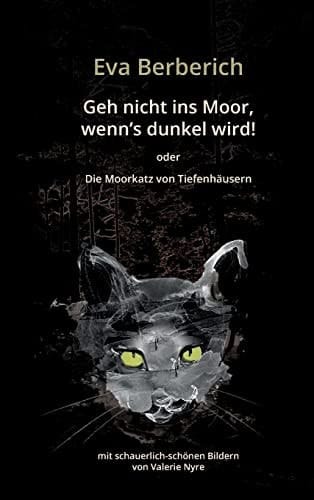 Geh nicht ins Moor, wenn's dunkel wird! Die Moorkatz von Tiefenhäusern