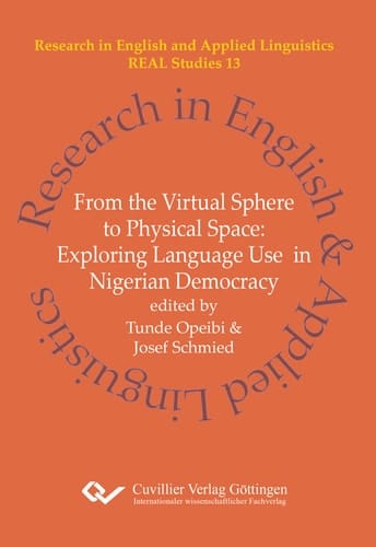 From the Virtual Sphere to Physical Space Exploring Language Use in Nigerian Democracy