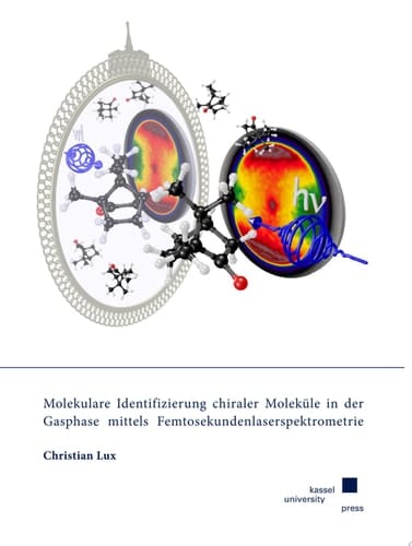 Molekulare Identifizierung chiraler Moleküle in der Gasphase mittels Femtosekundenlaserspektrometrie