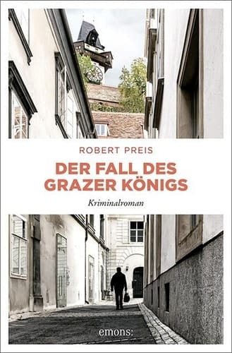 Der Fall des Grazer Königs Kriminalroman