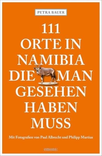 111 Orte in Namibia, die man gesehen haben muss Reiseführer
