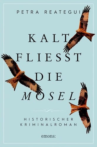 Kalt fließt die Mosel Historischer Kriminalroman