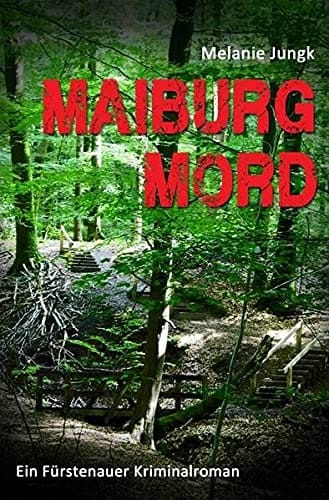 Maiburgmord Ein Fürstenauer Kriminalroman