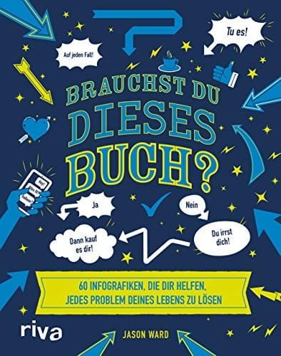 Brauchst du dieses Buch? 60 Infografiken, die dir helfen, jedes Problem deines Lebens zu lösen