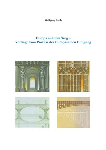 Europa auf dem Weg Vorträge zum Prozess der Europäischen Einigung