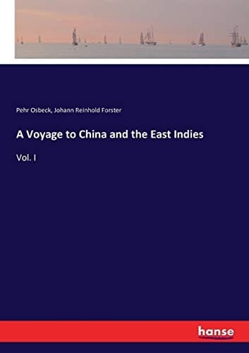 A Voyage to China and the East Indies Vol. I