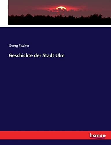 Geschichte der Stadt Ulm