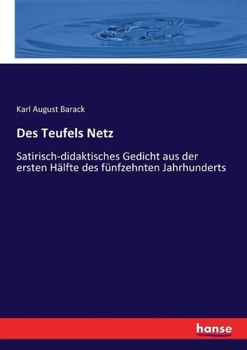 Des Teufels Netz Satirisch-didaktisches Gedicht aus der ersten Hälfte des fünfzehnten Jahrhunderts