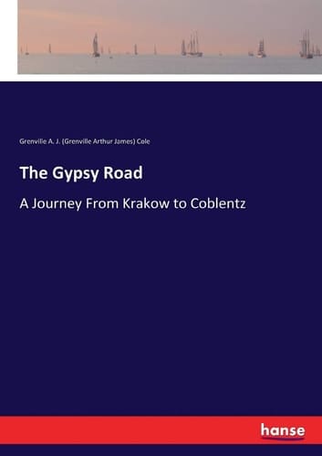 The Gypsy Road A Journey From Krakow to Coblentz