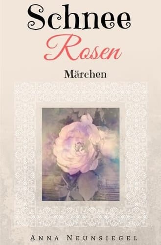 Schneerosen Märchen
