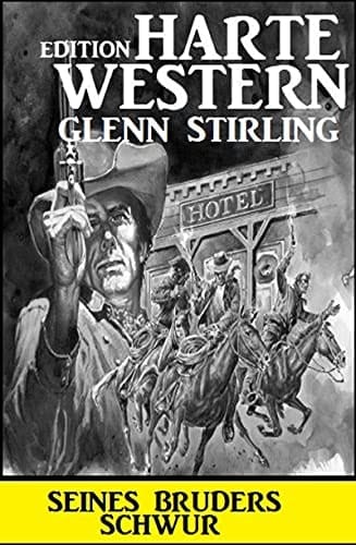 Seines Bruders Schwur: Harte Western Edition (German Edition)