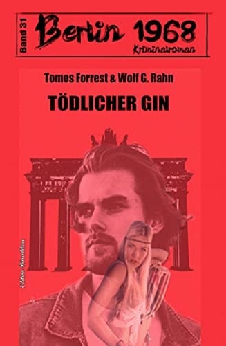 Tödlicher Gin: Berlin 1968 Kriminalroman Band 31 (German Edition)