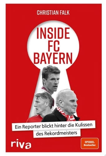 Inside FC Bayern Ein Reporter blickt hinter die Kulissen des Rekordmeisters