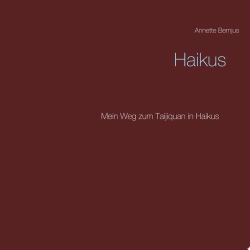 Haikus Ein Taijiquan-Weg