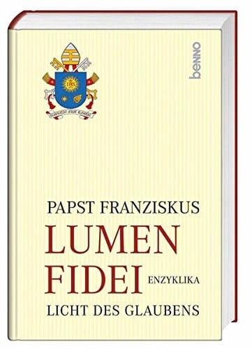 Lumen Fidei - Licht des Glaubens Enzyklika