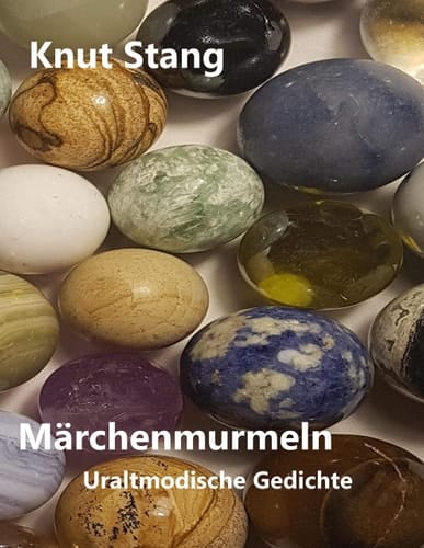 Märchenmurmeln Uraltmodische Gedichte